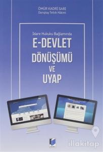 İdare Hukuku Bağlamında E-Devlet Dönüşümü ve Uyap
