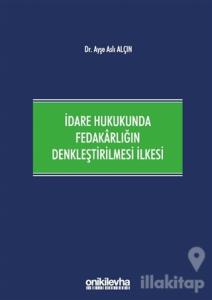 İdare Hukukunda Fedakarlığın Denkleştirilmesi İlkesi (Ciltli)