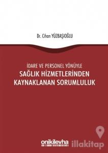 İdare ve Personel Yönüyle Sağlık Hizmetlerinden Kaynaklanan Sorumluluk