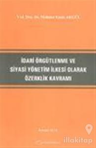İdari Örgütlenme ve Siyasi Yönetim İlkesi Olarak Özerklik Kavramı