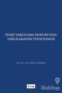 İdari Yagılama Hukukunda Yargılamanın Yenilenmesi