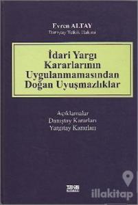 İdari Yargı Kararlarının Uygulanmamasından Doğan Uyuşmazlıklar (Ciltli)