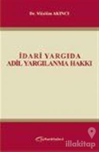 İdari Yargıda Adil Yargılanma Hakkı