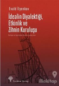 İdealin Diyalektiği Etkinlik ve Zihnin Kuruluşu