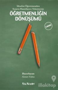 İdealist Öğretmenden Sınava Hazırlayıcı Teknisyene Öğretmenliğin Dönüşümü