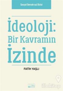 İdeoloji: Bir Kavramın İzinde
