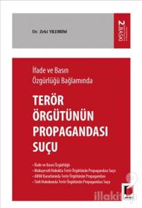 İfade ve Basın Özgürlüğü Bağlamında Terörizmin Propagandası Suçu