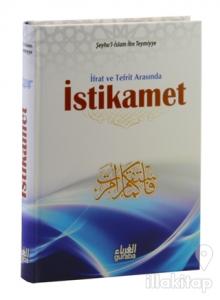 İfrat ve Tefrit Arasında İstikamet (Ciltli)