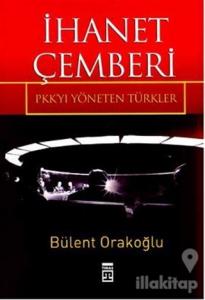 İhanet Çemberi PKK'yı Yöneten Türkler