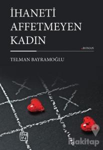 İhaneti Affetmeyen Kadın