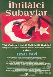 İhtilalci Subaylar 2. Kitap Türk Ordusu İçindeki Gizli İhtilal Örgütleri
