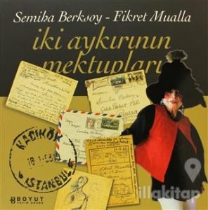 İki Aykırının Mektupları Fikret Mualla - Semiha Berksoy