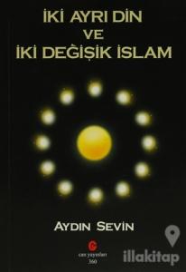 İki Ayrı Din ve İki Değişik İslam
