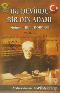 İki Devirde Bir Din Adamı - Mehmet Rifat Börekçi