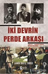 İki Devrin Perde Arkası