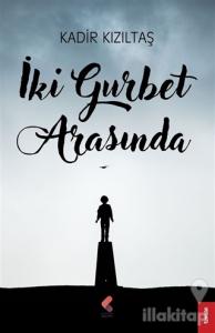 İki Gurbet Arasında