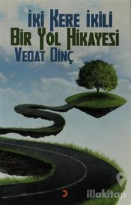 İki Kere İkili Bir Yol Hikayesi