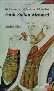 İki Kıtanın ve İki Denizin Hükümdarı Fatih Sultan Mehmed