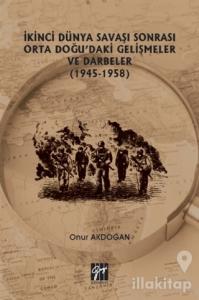 İkinci Dünya Savaşı Sonrası Orta Doğu'daki Gelişmeler ve Darbeler (1945-1958)
