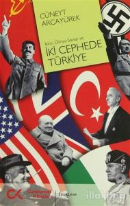 İkinci Dünya Savaşı ve İki Cephede Türkiye