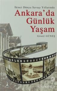 İkinci Dünya Savaşı Yıllarında Ankara'da Günlük Yaşam