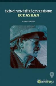 İkinci Yeni Şiiri Çevresinde - Ece Ayhan