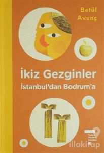 İkiz Gezginler: İstanbul'dan Bodrum'a (Ciltli)