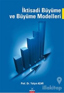 İktisadi Büyüme ve Büyüme Modelleri (Ciltli)