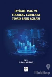 İktisadi, Mali ve Finansal Konulara Teorik Bakış Açıları