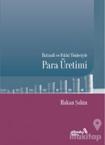 İktisadi ve Fıkhi Yönleriyle Para Üretimi
