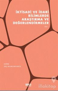 İktisadi ve İdari Bilimlerde Araştırma ve Değerlendirmeler Cilt 1