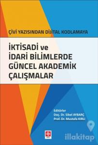 İktisadi ve İdari Bilimlerde Güncel Akademik Çalışmalar