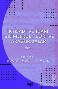 İktisadi ve İdari Bilimlerde Teori ve Araştırmalar Cilt 1