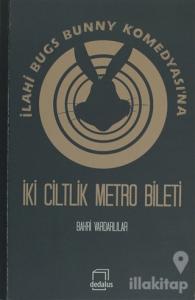 İlahi Bugs Bunny Komedyası'na İki Ciltlik Metro Bileti