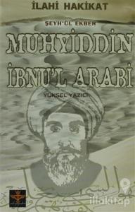 İlahi Hakikat Şeyh-ül Ekber Muhyiddin İbnu'l Arabi