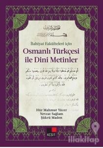 İlahiyat Fakülteleri İçin Osmanlı Türkçesi ile Dini Metinler