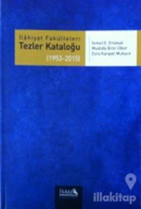 İlahiyat Fakülteleri Tezler Kataloğu 3 (1953-2015)