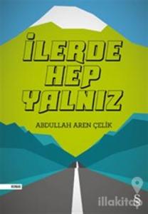 İlerde Hep Yalnız