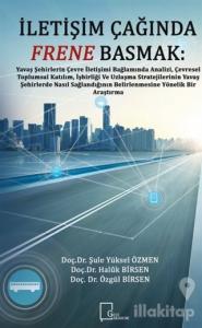 İletişim Çağında Frene Basmak