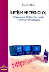 İletişim ve Teknoloji Uluslararası Birikim Düzeninde Yeni Medya Politikaları