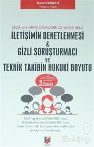 İletişimin Denetlenmesi, Gizli Soruşturmacı ve Teknik Takibin Hukuki Boyutu