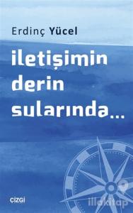 İletişimin Derin Sularında...
