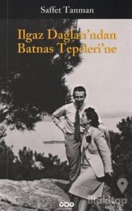 Ilgaz Dağları'ndan Batnas Tepeleri'ne