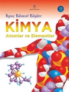 İlginç Bilimsel Bilgiler Kimya - Atomlar ve Elementler