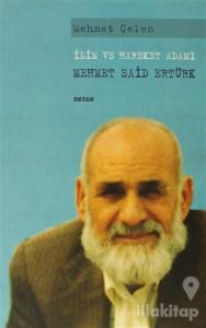 İlim ve Hareket Adamı - Mehmet Said Ertürk