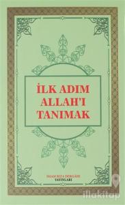İlk Adım Allah'ı Tanımak (Ciltli)