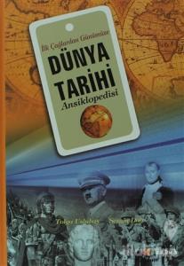İlk Çağlardan Günümüze Dünya Tarihi Ansiklopedisi (Ciltli)
