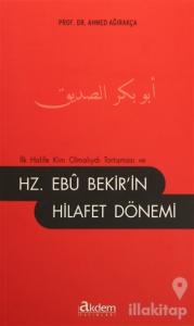 İlk Halife Kim Olmalıydı Tartışması ve Hz. Ebu Bekir'in Hilafet Dönemi