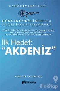 İlk Hedef: "Akdeniz"