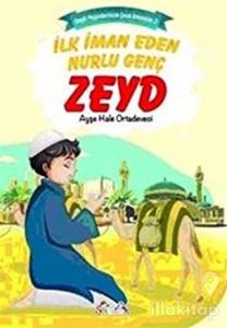 İlk İman Eden Zeyd - Sevgili Peygamberimizin Çocuk Arkadaşları